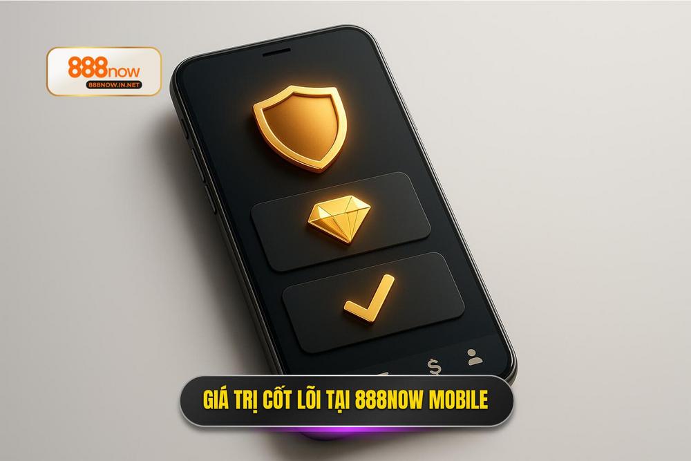 1.giá Trị Cốt Lõi Và Sự Khác Biệt Tại Trang Chủ 888now Mobile